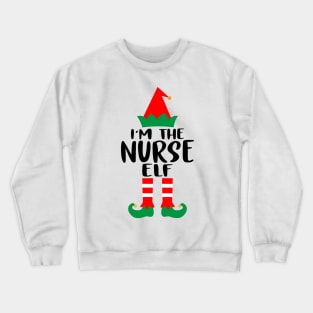 I'm The Nurse Elf Family Matching Group Christmas Costume Outfit Pajama Funny Gift Crewneck Sweatshirt